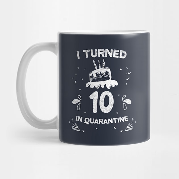 I Turned 10 In Quarantine 10 Years Old Birthday gift idea for boys and girls by kaza191